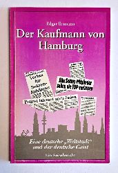 Ibsmann, Edgar  Der Kaufmann von Hamburg. Eine deutsche Weltstadt und der deutsche Geist -  Ein Reisebericht. Herausgeber: Initiative zur Wahrung der Menschenrechte. 