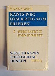 Saner, Hans  Widerstreit und Einheit. Wege zu Kants politischem Denken. 