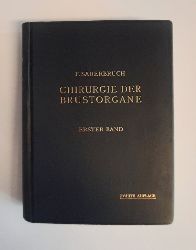 Sauerbruch, Ferdinand  Die Chirugie der Brustorgane. Erster Band: Die Erkrankungen der Lunge. Zweite Auflage. 