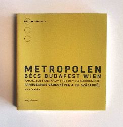 Tamska, Mt / Adolph Stiller  Metropolen Bcs, Budapest, Wien. Parallele Stadtrume aus dem 20. Jahrhundert. Deutsch-Ungarische Parallelausgabe. 