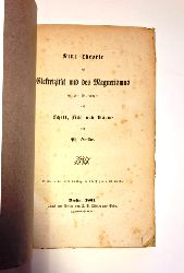 Spiller, Ph(ilipp)  Neue Theorie der Elektrizitt und des Magnetismus in ihren Beziehungen auf Schall, Licht und Wrme. Dritte, erweiterte Auflage mit 5 Figuren im Text. 