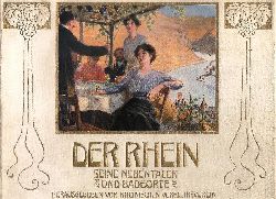 RHEIN - Prachtvoller Jugendstileinband -  Der Rhein, seine Nebentler und Badeorte von Mannheim bis Emmerich. Deutsch/Englisch/Franzsisch. 