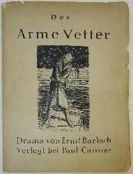 Barlach, Ernst  Der arme Vetter. Drama (in 5 Akten). 