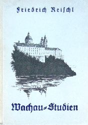 Wachau - Reischl, Friedrich / Lark, B. (Zeichnungen)  WACHAU-STUDIEN. Kulturgeschichte und Kunst im Donautal. Zeichnungen von B. Lark. 