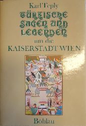 Teply, Karl  Trkische Sagen und Legenden um die Kaiserstadt Wien. 