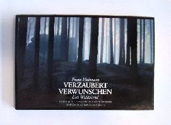 Waldviertel - Hubmann, Franz  Verzaubert. Verwunschen. Das Waldviertel. Text von H. C. Artmann und Lotte Ingrisch. 