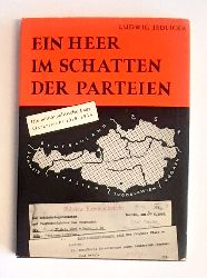 Jedlicka, Ludwig  Ein Heer im Schatten der Parteien. Die militrische Lage sterreichs 1918-1938. 