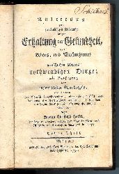 Hackel, Johann Christoph  Anleitung zum zweckmigen Gebrauche der zur Erhaltung der Gesundheit, des Lebens, und Wachsthumes des menschlichen Krpers nothwendigen Dinge;... Erster Theil (von 2). 