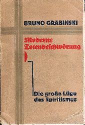 Grabinski, Bruno  Moderne Totenbeschwrung. Die groe Lge des Spiritismus. 