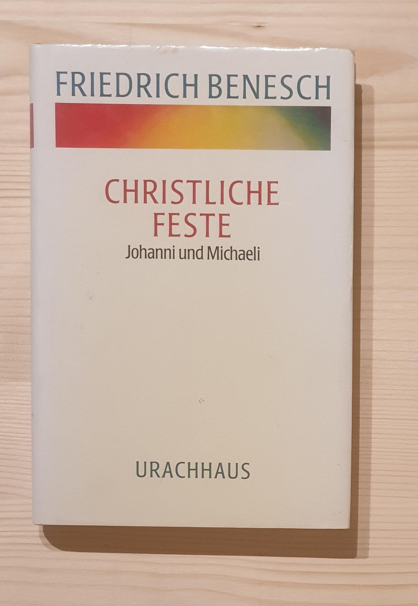 Perrey, Werner (Herausgeber):  Benesch, Friedrich: Vorträge und Kurse; Teil: Bd. 3., Christliche Feste : Johanni und Michaeli. hrsg. von Werner Perrey 