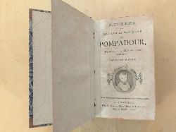 Marquise de Pompadour:  Lettres de Madame la Marquise de Pompadour depuis 1753 jusqu`a 1762 (1746 jusqu`a 1752) inclusivement. 