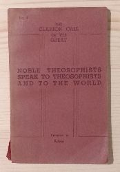 Div.:  Noble Theosophists speak to Theosophists and to the world. 