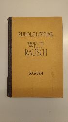 Lothar, Rudolf:  Weltrausch 
