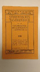 N.N.:  Studentisches Taschenbuch fr die Studierenden der Universitt Gttingen. Herausgegeben vom Ausschuss der Freien Studentenschaft Gttingen. Sommersemester 1909. 