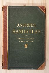 Andrees, Richard und Geographische Anstalt von Velhagen & Klasing in Leipzig (Hrsg.):  Andrees Allgemeiner Handatlas in 99 Haupt- und 82 Nebenkarten, nebst vollstndigem alphabetischem Namenverzeichnis. 