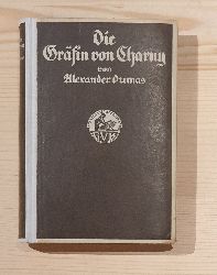 Dumas, Alexander:  Die Grfin von Charny. Ein Roman aus der zeit der franzsischen Revolution von Alexander Dumas. 