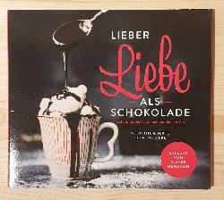 Hermann, Oliver (Erzhler) und Elke (Herausgeber) Bader:  Lieber Liebe als Schokolade : geht unter die Haut, nicht auf die Hften : Gedichte & Texte ber die Liebe. gelesen von Oliver Hermann ; Konzept, Musikauswahl und Text Hrbuch: Elke Bader 