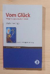 Prins, Sibylle (Herausgeber):  Vom Glck : Wege aus psychischen Krisen. Sybille Prins (Hg.) / Edition Balance 