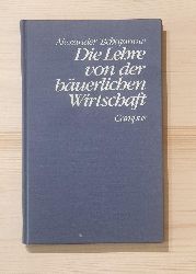 Tschajanow, Alexander:  Die Lehre von der buerlichen Wirtschaft : Versuch e. Theorie d. Familienwirtschaft im Landbau. Alexander Tschajanow 