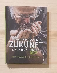 Loriol, Christine:  Damit wir auch in Zukunft eine Zukunft haben : Ernst Frischknecht - der Bio-Pionier. 