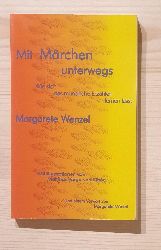 Wenzel, Margarete:  Mit Mrchen unterwegs. Wie sich das mndliche Errzhlen lernen lsst. 