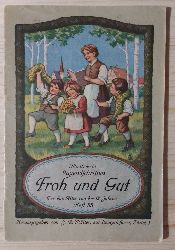 Mller, J. R. (Hrsg.):  Froh und Gut. Illustrierte Jugendschriften. Fr das Alter von 9-12 Jahren. 