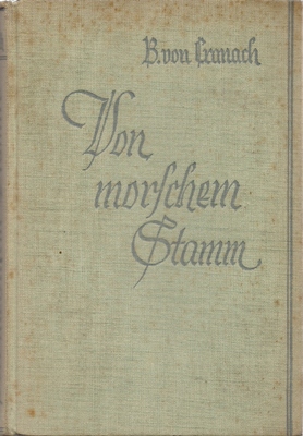 Cranach, B. v.  (d. i. Berta v. der Lancken)  Von morschem Stamm 