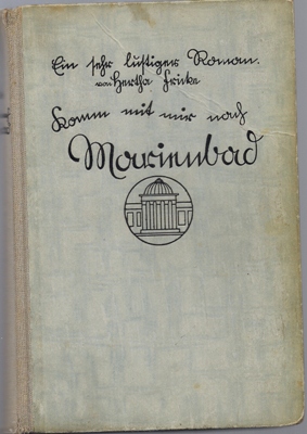 Fricke, Hertha  Komm mit mir nach Marienbad - Ein sehr lustiger Roman 