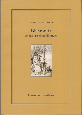 A.R. Lux, D. Prskawetz  Blasewitz im historischen Elbbogen - Beiträge zur Heimatkunde - 1. Band von der Entstehung bis zum Anfang des 20. Jahrhunderts 