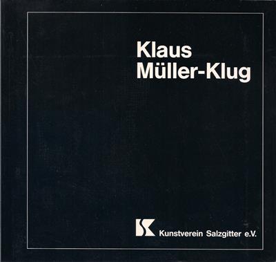 Kunstverein Salzgitter e.V. (Hrsg.)  Klaus Müller-Klug Steinskulpturen und Zeichnungen von 1987 bis 1993 