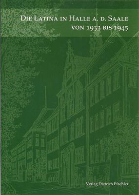 Finken, H. G. / Schick, Manfred / Schwartzkopff, W.  Die Latina in Halle a. d. Saale von 1933 bis 1945 - Ein Abriß des Verhaltens ihrer Lehrer in schwerer Zeit 