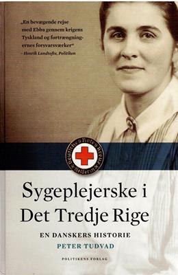 Tudvad, Peter  Sygeplejerske i Det Tredje Rige - En danskers historie 