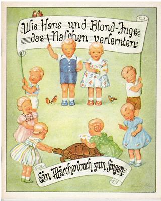 Rheinische Gummi- und Celluloid-Fabrik (Hrsg.)  Wie Hans und Blond-Inge das Naschen verlernten - Ein Märchenbuch zum Singen 