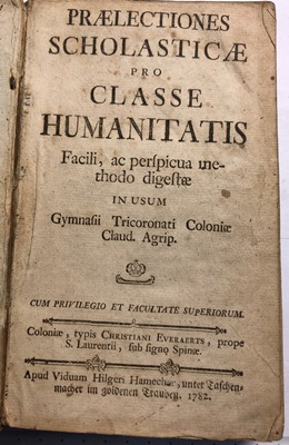   Praelectiones scholasticae pro classe humanitatis - Facili, ac perspicua methodo digestae in usum Gymnasii Tricoronati Coloniae Claud. Agrip. 