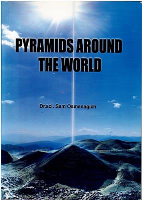 Osmanagich, Sam  Pyramids around the World 