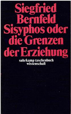 Siegfried Bernfeld  Sisyphos oder die Grenzen der Erziehung 