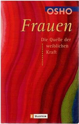 Osho  Frauen - die Quelle der weiblichen Kraft 