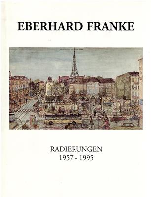 Sieme, Bernd  Eberhard Franke - Werkverzeichnis der Kaltnadelradierungen 1957 - 1995 