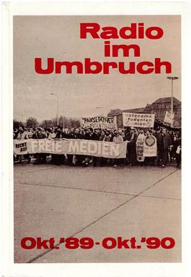 Funkhaus Berlin (Hrsg.)  Radio im Umbruch Oktober 1989 bis Oktober 1990 im Rundfunk der DDR 