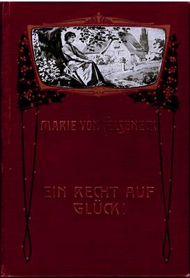 Felseneck, Marie von  Ein Recht auf Glück - Eine Erzählung nach dem Leben 