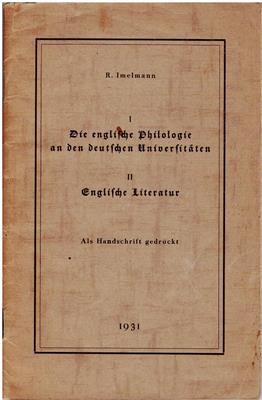 Imelmann, Rudolf  I Die englische Philologie an den deutschen Universitäten - II Englische Literatur 