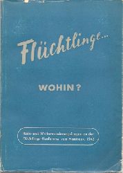 Schweizerische Zentralstelle fr Flchtlingshilfe (Hrsg.)  Flchtlinge ... wohin ? Bericht ber die Tagung fr Rck- und Weiterwanderungsfragen an der Flchtlings-Konferenz in Montreux - Aussprache zwischen Behrden, Hilfswerken und Flchtlingen 