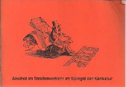 Bund gegen Alkohol im Straenverkehr e. V. (Hrsg.)  STOP Alkohol im Straenverkehr im Spiegel der Karikatur 
