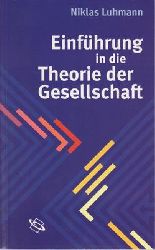 Luhmann, Niklas  Einfhrung in die Theorie der Gesellschaft 