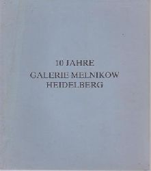 Galerie Melnikow  10 Jahre Galerie Melnikow Heidelberg 