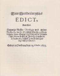 Kurfrst Friedrich Wilhelm / Generaldirektion der Staatlichen Schlsser und Grten Potsdam-Sanscoussi (Hrsg.)  Chur-Brandenburgisches Edict, Betreffend Diejenige Rechte / Privilegia und andere Wolthaten / welche Se. Churf. Durchl. zu Brandenburg denen Evangelisch-Reformirten Franzsischer Nation so sich in Ihren Landen niederlassen werden daselbst zu verstatten gndigst entschlossen seyn - REPRINT 