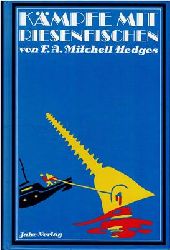 Mitchell-Hedges, F. A.  Kmpfe mit Riesenfischen 