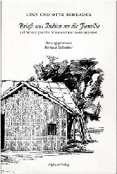 Lucy und Otto Schrader / Rehtraut Gollwitzer (Hrsg.)  Briefe aus Indien an die Familie mit Notizen von Otto Schraders Indienreisen 1905-1907 