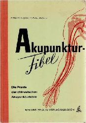 Ernst Busse / Paul Busse  Akupunktur-Fibel - Die Praxis der chinesischen Akupunkturlehre 