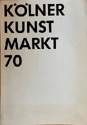 Brusberg, Dieter  Klner Kunst Markt 70 - Cologne Art Fair 70 - Klner Kunstmarkt 13. - 18. Oktober 1970 